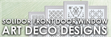 New Solidor Art Deco Window Designs for Front Entrance Doors